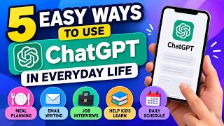 5 Easy Ways to Use ChatGPT in Everyday Life | Beginner's Guide 2026