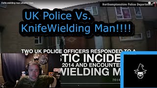 American Cop Reacts to UK Police Vs. Knife Wielding Man!!!!