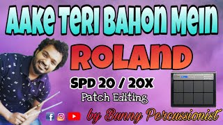 Video thumbnail of "Aake Teri Bahon Mein | Patch Setting | Roland Spd 20 & Spd 20x by Bunny Percussionist"