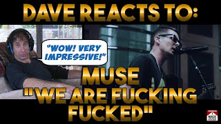 Dave&#39;s Reaction: Muse — We Are Fucking Fucked