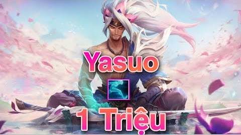 YASUO TỐC HÀNH ĐỐI ĐẦU MAIN YASUO 1 TRIỆU ĐIỂM THÔNG THẠO | YASUO TỐC HÀNH