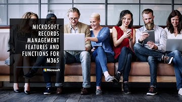 Modernize your records management for Office 365 with Microsoft Records Management