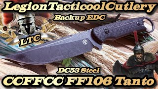 Full CCFFCC FF106 Tanto EDC in DC53 Steel Update