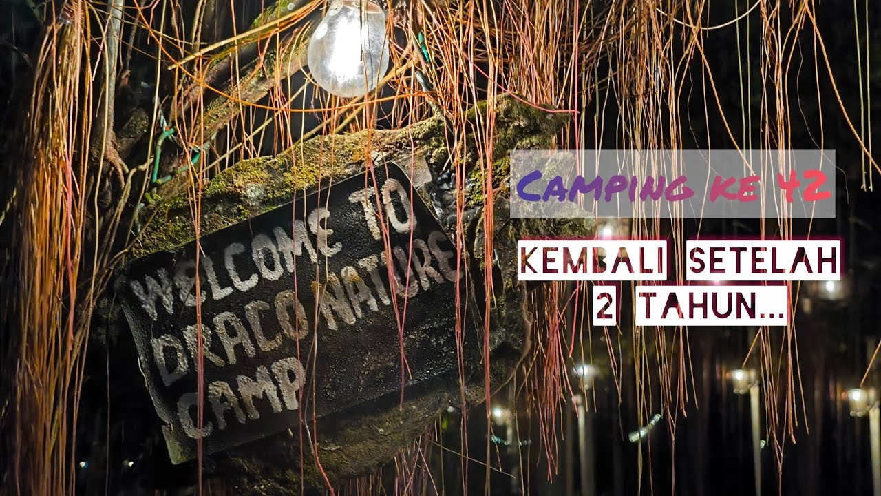 Vlog camp : Campsite yang paling dirindui !! 📍DRACO NATURE CAMP