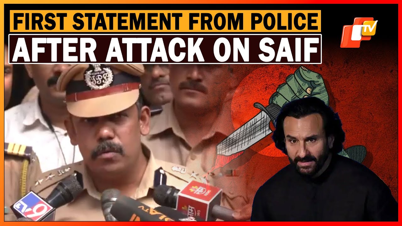 Attack On Saif Ali Khan: Mumbai Police Speaks To Media, Says ‘10 ...