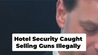 Hotel security guards caught selling guns illegally