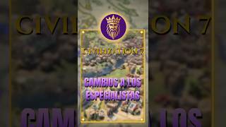 🌍CIVILIZATION 7 - Los ESPECIALISTAS en la UPDATE Ronda 3 FIRAXIS FEATURED WORKSHOP 🔥