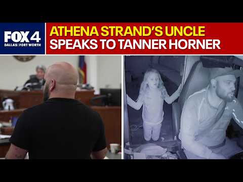 Athena Strand's uncle speaks after Tanner Horner verdict