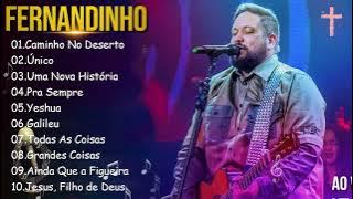 FERNANDINHO Todas as Coisas ,.. As melhores músicas gospel de 2025