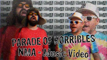 Parade Of Horribles - NMA - Music Video