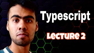 Typescript Tutorial Lecture 2 Types In Typescript