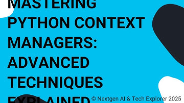 Mastering Python Context Managers Advanced Techniques Explained