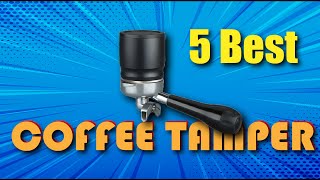 5 Best Coffee Tamper