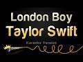 Taylor swift  london boy karaoke version