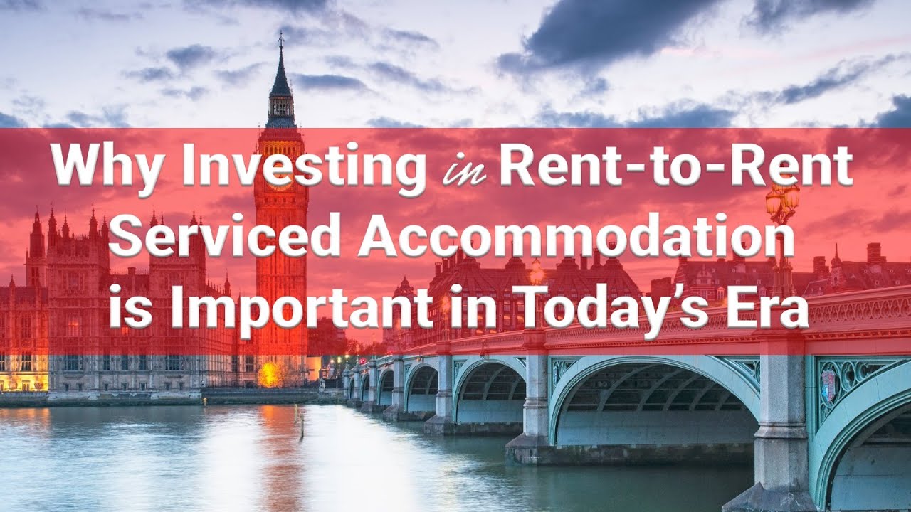 Why Investing in Rent to Rent Serviced Accommodation is Important in ...