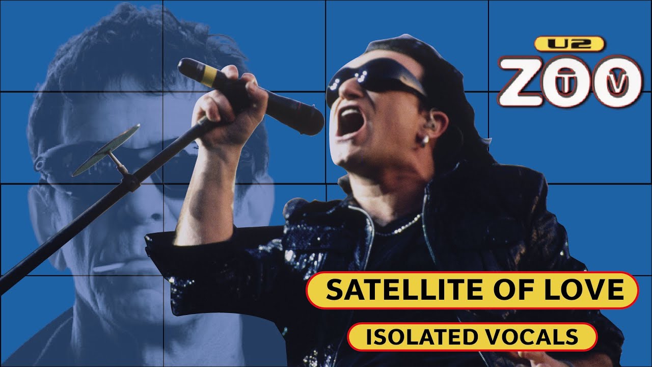 U2 Satellite Of Love Isolated Vocals (Bono and Lou Reed) YouTube