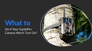 [Startup Issues] What to Do if Your GardePro Camera Won't Turn On One-Stop Solution