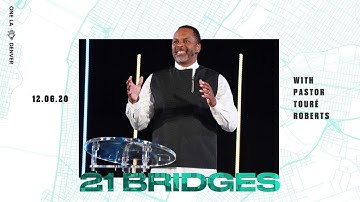 21 Bridges | Pt 1 "The Year of Breakthrough" -  Pastor Touré Roberts