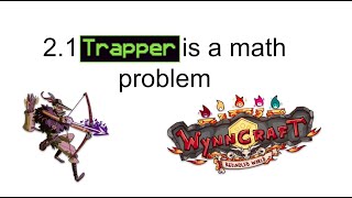 [Slightly Outdated] A powerpoint about Wynncraft 2.1 Trapper