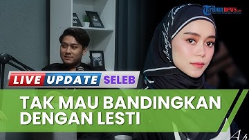 Video Rizky Billar Akui Tak Suka Dibandingkan dengan Lesti Viral seusai Dilaporkan KDRT oleh Istri