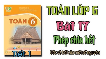 Toán lớp 6 Kết nối tri thức Bài 17 TIẾT 1 Phép chia hết, ước và bội một số nguyên trang 73