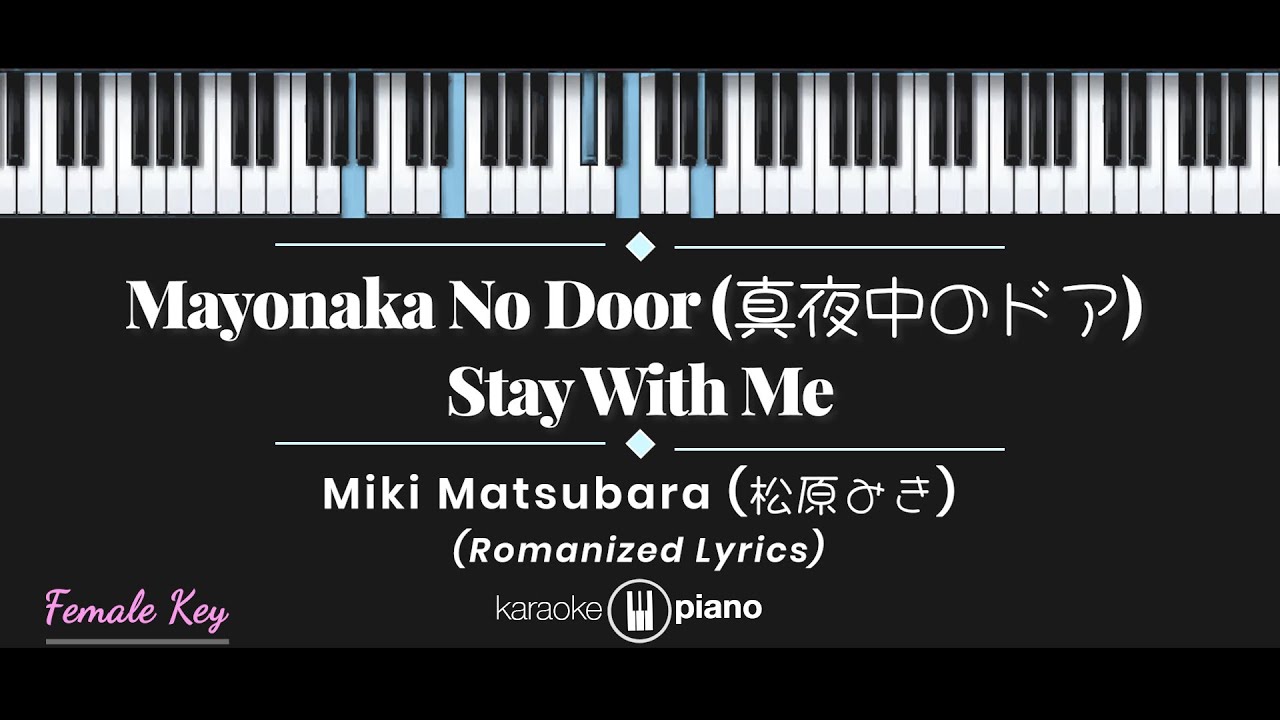 Mayonaka No Door (真夜中のドア) / Stay With Me - Miki Matsubara (松原 みき) (Karaoke  Piano - Female Key) Chords - Chordify