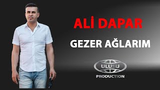 Ali Dapar - Gezer Ağlarım [Ulusu Müzik] Resimi