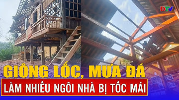 Giông lốc, mưa đá làm nhiều ngôi nhà bị tốc mái | Điện Biên TV