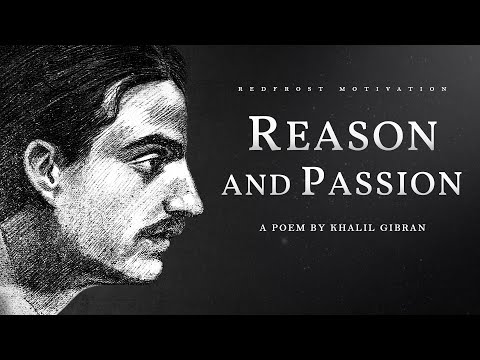 Reason and Passion - Khalil Gibran (Powerful Life Poetry)