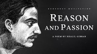 Reason and Passion - Khalil Gibran (Powerful Life Poetry) by RedFrost Motivation 504,937 views 2 years ago 3 minutes, 46 seconds