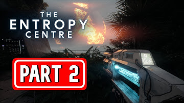 THE ENTROPY CENTRE gameplay walkthrough part 2 | [ NO COMMENTARY ]