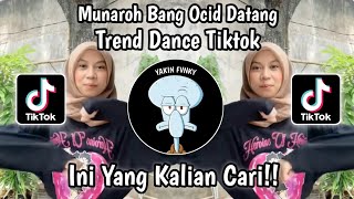 DJ MUNAROH BANG OCID DATANG TREND DANCE TIKTOK VIRAL TERBARU 2024