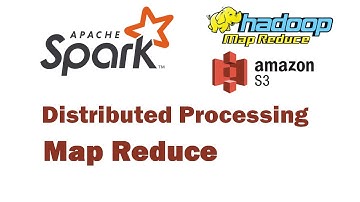 Distributed Processing | MapReduce | Hadoop | Apache Spark | Amazon S3