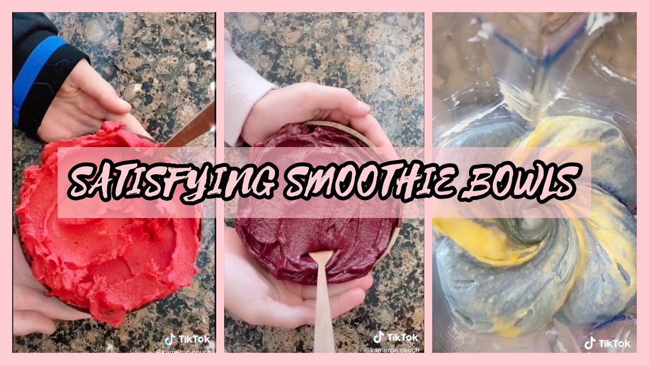 SATISFYING SMOOTHIE BOWLS! TikTok Compilation 2021 Kameron Couch