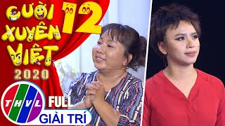 Cười xuyên Việt 2020 - Tập 12 FULL: Chủ đề Tết - Ngọc Phước, Kim Đào