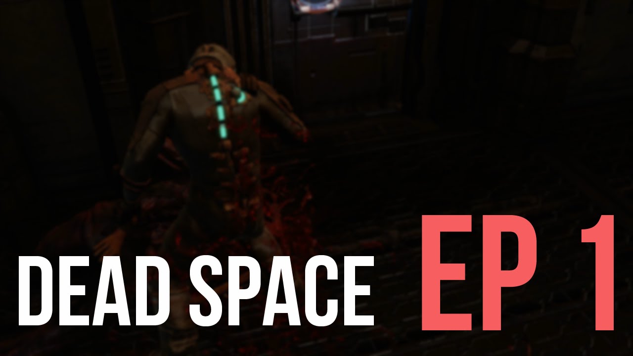 Dead Space: Episode 1 [ Learning the Ropes ] - YouTube