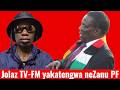 Jolaz TV FM Yakatengwa NeZanu PF