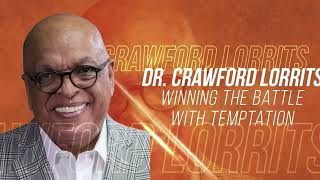 Crawford Loritts - Winning the Battle with Temptation - No Regrets Men's Conference