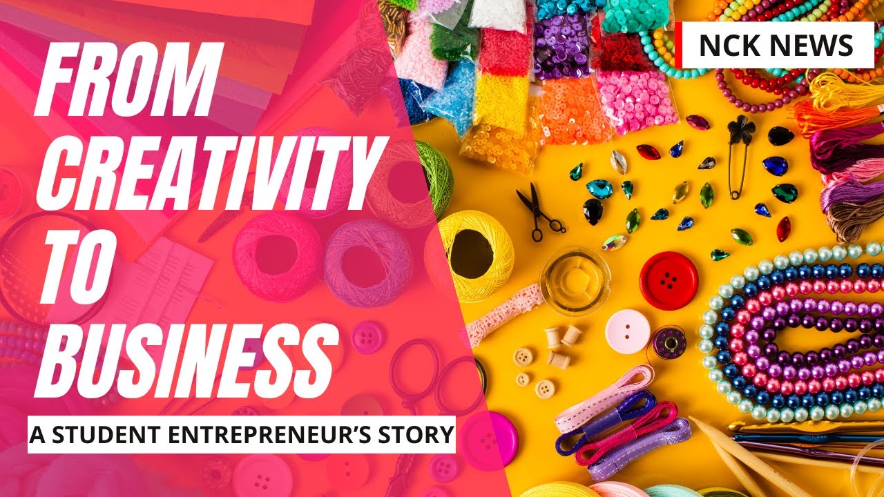 From Creativity to Business: A Student Entrepreneur's Story