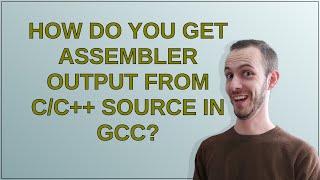 How do you get assembler output from C/C++ source in GCC