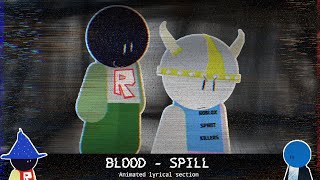 BLOOD - SPILL - animated lyrical section | ROBLOXIA'S FINEST [A sticknodes animation]