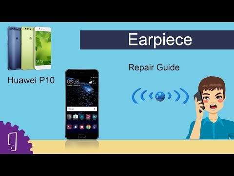 Huawei P10 Earpiece Repair Guide