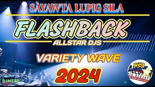 Sayawta Lupig Sila_VARIETY--WAVE_FLASHBACK-(Allstar Mix Deejay Neal Remix)2024🎵🎵🎵