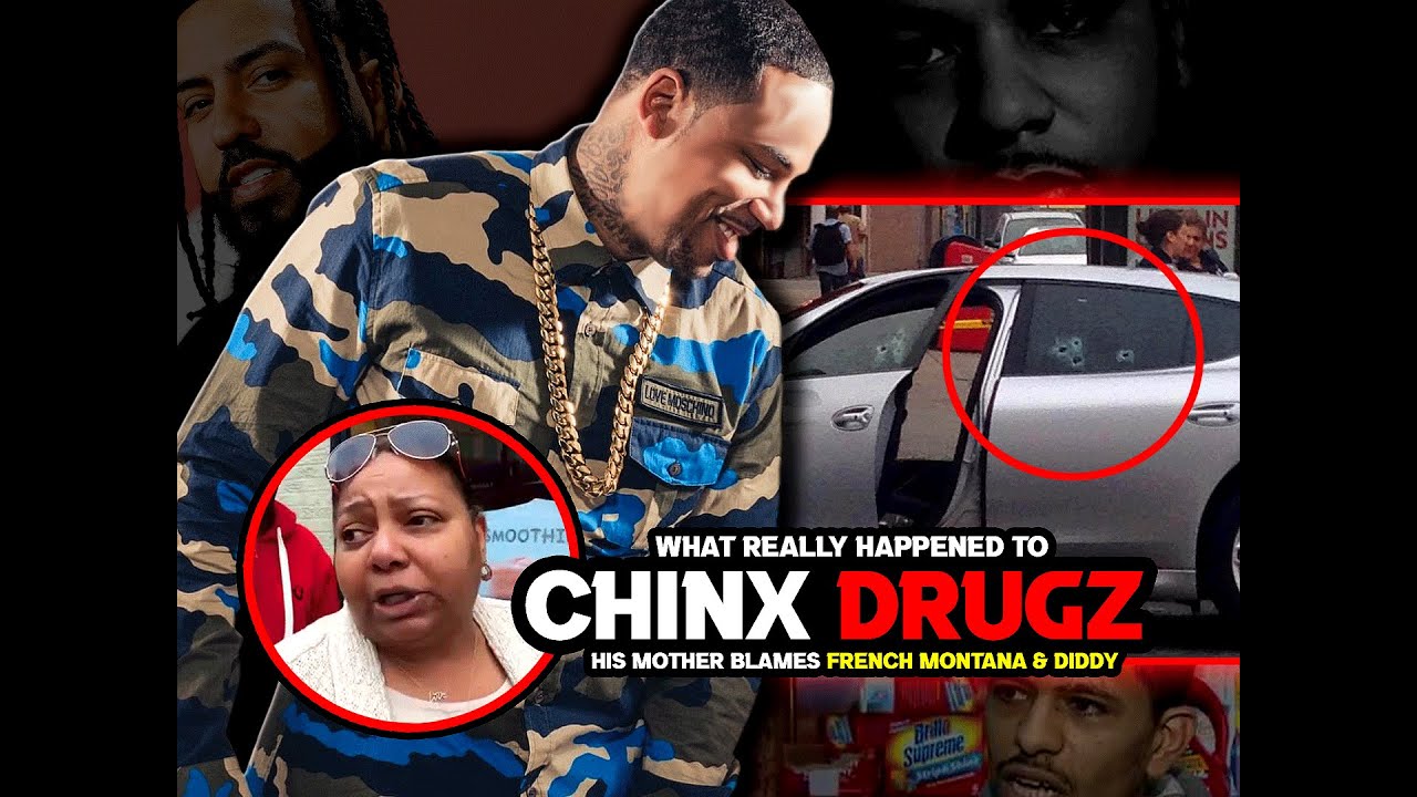 What Really Happened To Chinx Drugz + Chinx Mother Calls Out French ...