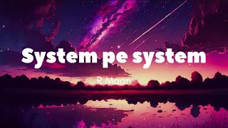 System pe system - R Maan ( lyrics ) screenshot 5