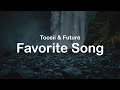 Toosii & Future - Favorite Song (Clean Lyrics)