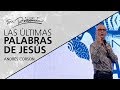 📺 Las últimas palabras de Jesús - Andrés Corson - 18 Noviembre 2018