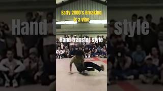 Early 2000s breaking is a vibe ! Hand transfer style ! #bboy #breakdance