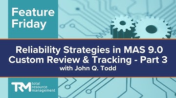 Feature Friday - Part 3: Reliability Strategies in MAS 9.0 Custom Review and Tracking