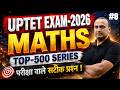 UPTET EXAM 2026🎯 | MATHS | TOP-500 SERIES 🧾| #8 | परीक्षा वाले सटीक प्रश्न ! 🔥 | BY PRAVEEN  SIR